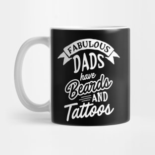 Fabulous Dads Have Beards And Tattoos Mug